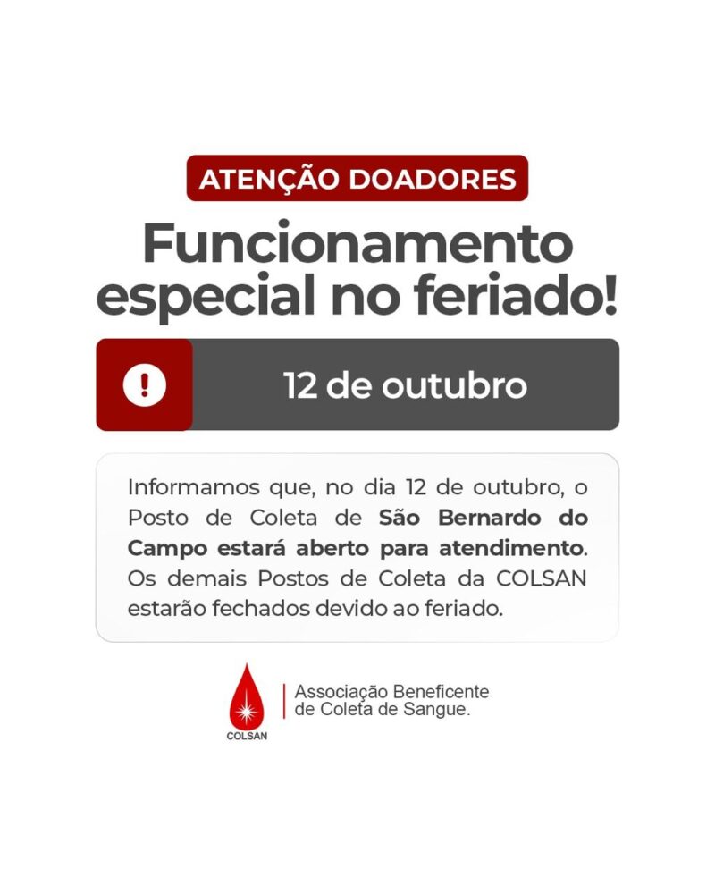 Atenção ao funcionamento dos Postos de Coleta da COLSAN no feriado de 12 de outubro! 🩸